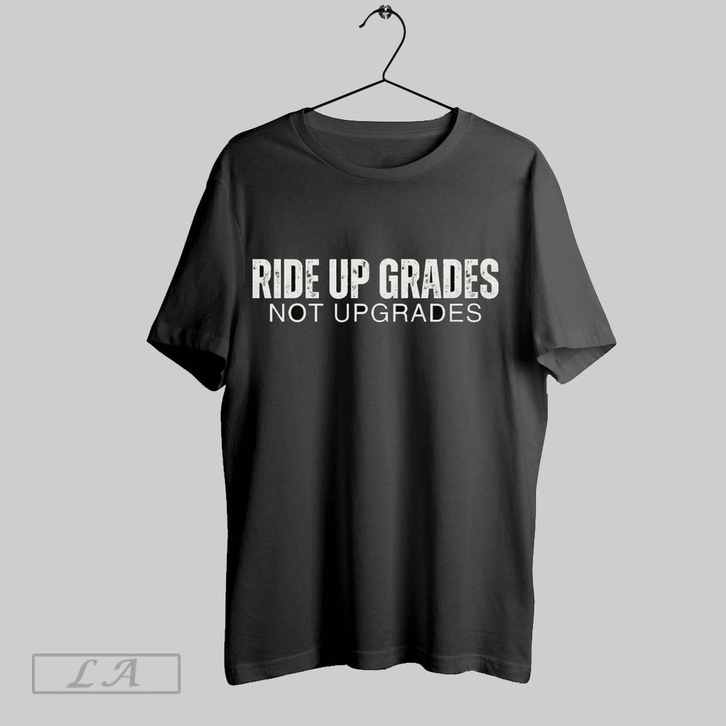 Original Ride Up Grades Not Upgrades