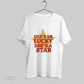 Original Shes So Lucky Shes A Star T Shirt