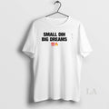 Original Small Dih Big Dreams Meme T-Shirts, Hoodie, Sweatshirt | AU01DripNestTees.com