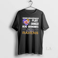 Original Some Grandmas Play Bingo Real Grandmas Watch Baltimore Ravens 2026 T-Shirts, Hoodie, Sweatshirt