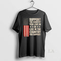 Original Support The Country You Live In Or Live In The Country T-Shirts, Hoodie, Sweatshirt | AU01DripNestTees.com