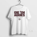 Original Texas A And M Aggies Gig Em Aggies 2025 2026 College Football Playoff Slogan T-Shirts, Hoodie, Sweatshirt