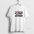 Original The Hottest Thing A Man Can Do Is Be A Woman T-Shirts, Hoodie, Sweatshirt | AU01DripNestTees.com