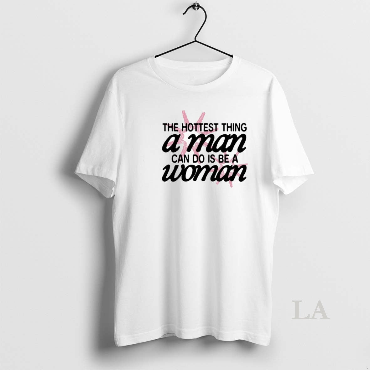 Original The Hottest Thing A Man Can Do Is Be A Woman T-Shirts, Hoodie, Sweatshirt | AU01DripNestTees.com