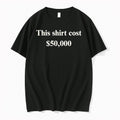 Original This Cost 50 000 Dollar Tshirts Jpg