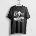 Original This Pastor Has An Awesome Congregation And Yes They Bought Me This T-Shirts, Hoodie, Sweatshirt