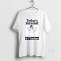 Original Todays Forecast 6 7 Inches Snowman Circle T-Shirts, Hoodie, Sweatshirt | AU01DripNestTees.com