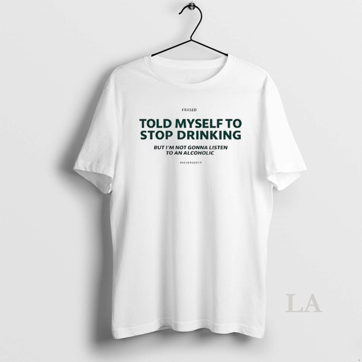 Original Told Myself To Stop Drinking But Im Not Gonna Listen T-Shirts, Hoodie, Sweatshirt | AU01DripNestTees.com