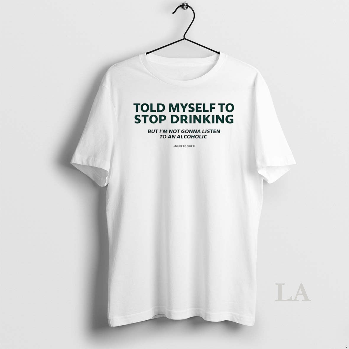 Original Told Myself To Stop Drinking But Im Not Gonna Listen Circle