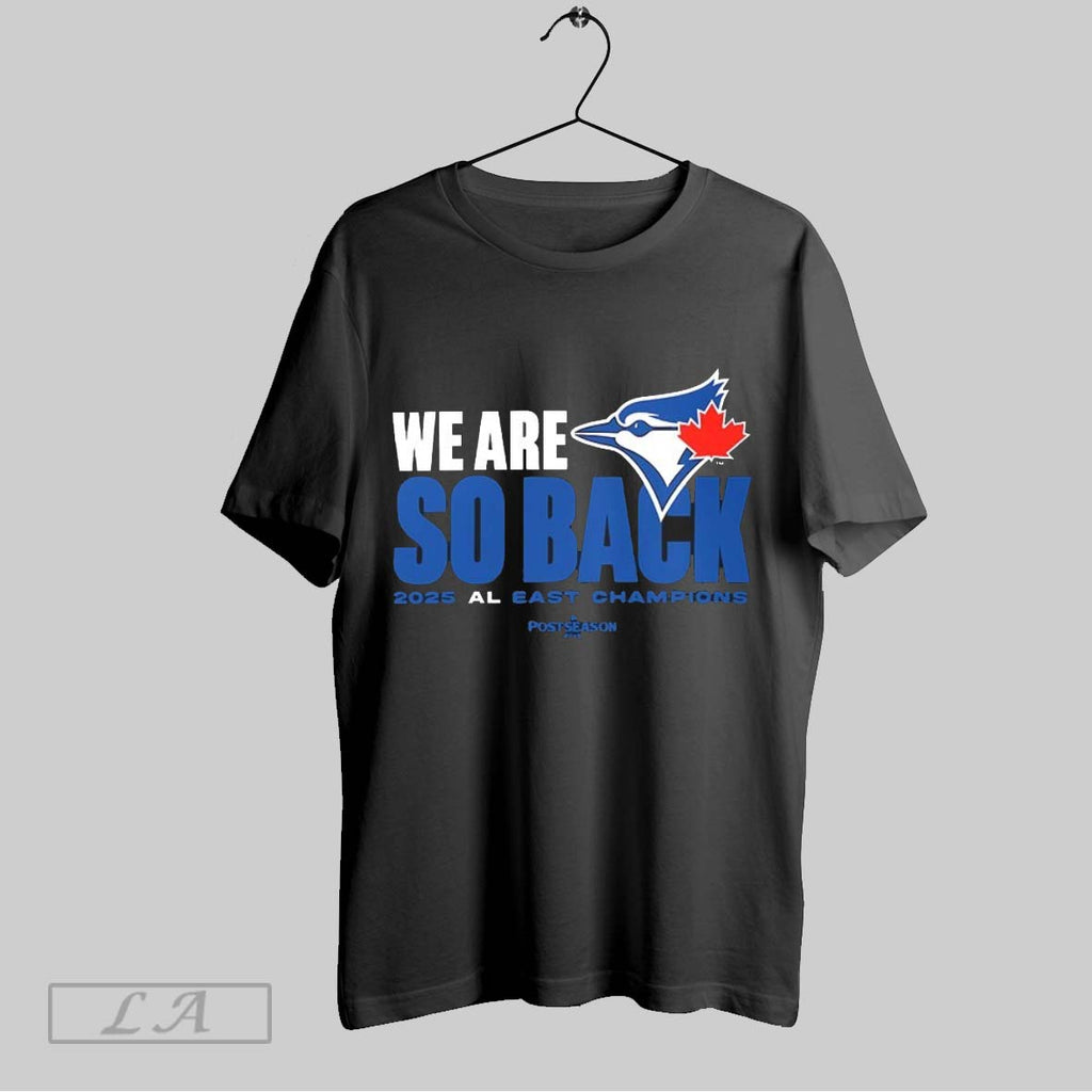Original Toronto Blue Jays 2025 Al East Division Champions We Are So Back V Neck