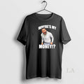 Original Trax Nyc Wheres My Money T-Shirts, Hoodie, Sweatshirt | AU01DripNestTees.com