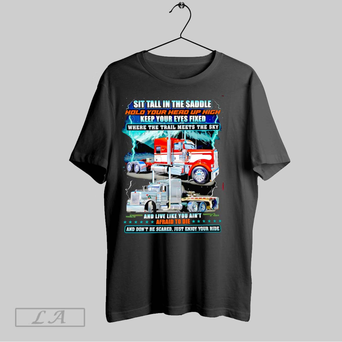 Original Truck Sit Tall In The Saddle Hold Your Head Up High Keep Your Eyes