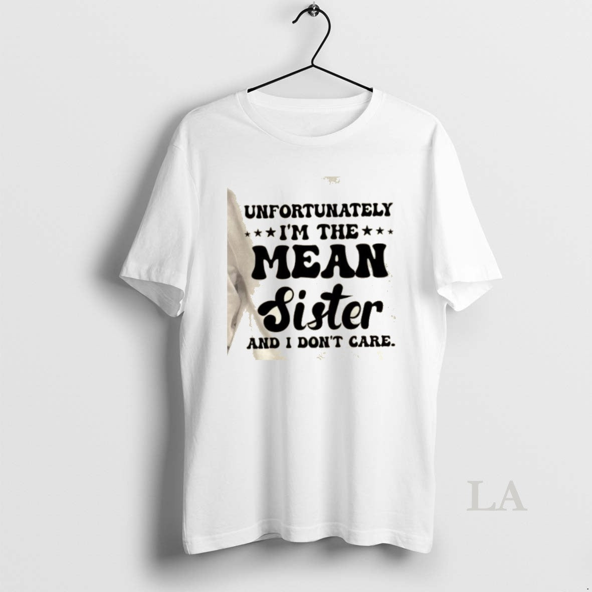 Original Unfortunately Im The Mean Sister And I Dont Care Quote Text T-Shirts, Hoodie, Sweatshirt | AU01DripNestTees.com