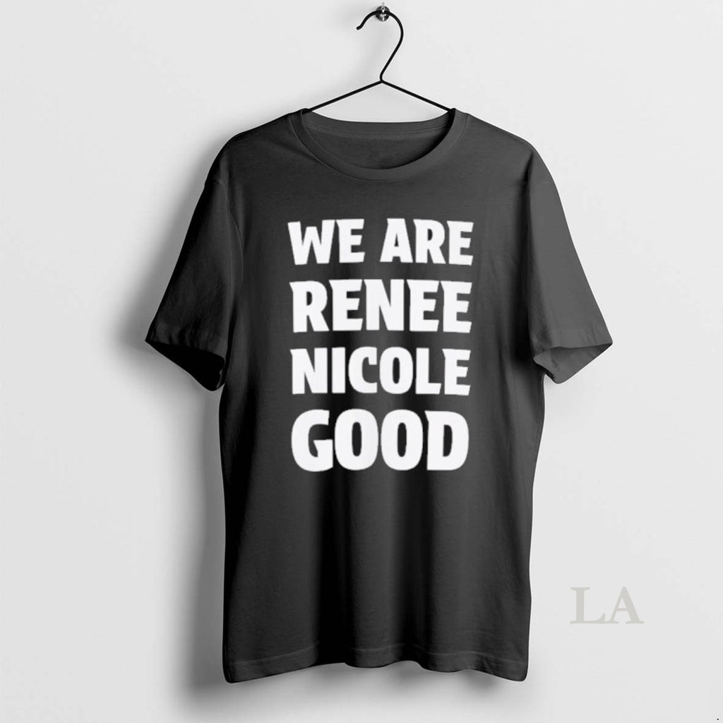 Original We Are Renee Nicole Good T-Shirts, Hoodie, Sweatshirt | AU01DripNestTees.com