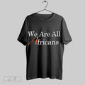 Original We Are All Africans