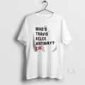 Original Whos Trevor Anyway Ew T-Shirts, Hoodie, Sweatshirt | AU01DripNestTees.com
