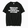Original Woke Up Sexy Childless And Man Hating Again Tee Tshirts Jpg