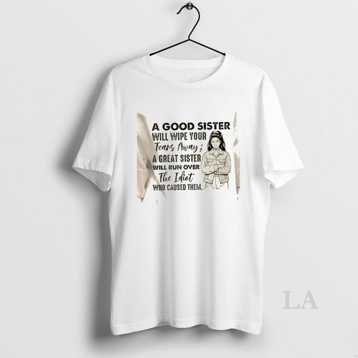 Original Women A Good Sister Will Wipe Your Tears Away A Great Sister Will Run T-Shirts, Hoodie, Sweatshirt