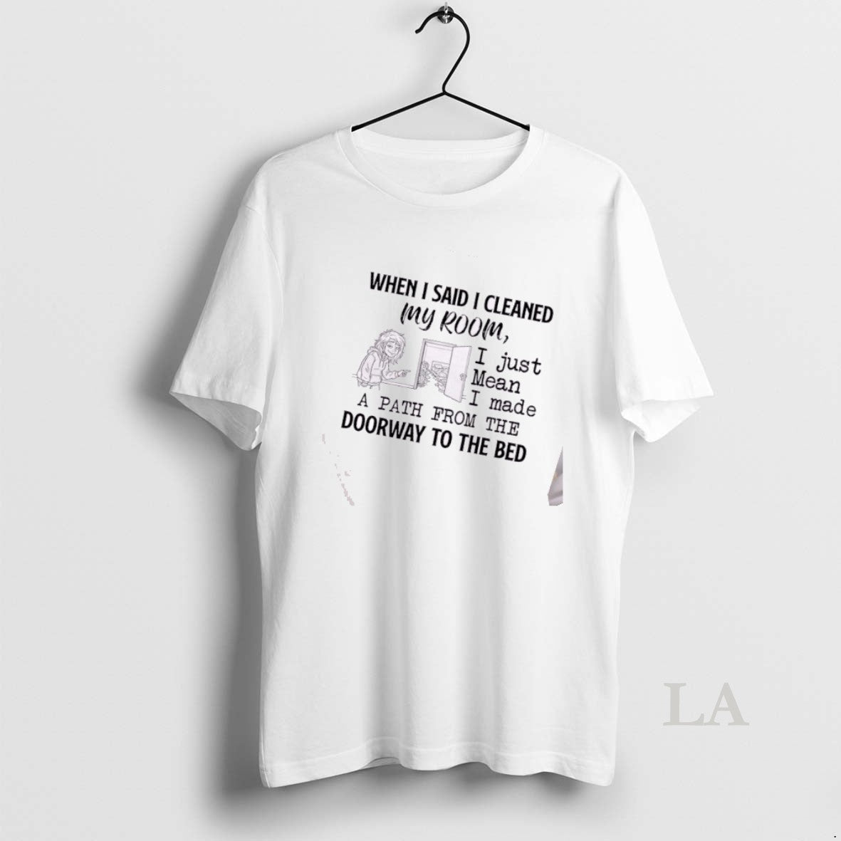 Original Women When I Said I Cleaned My Room I Just Mean I Made T-Shirts, Hoodie, Sweatshirt | AU01DripNestTees.com