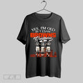 Original Yes Im Old But I Saw Cleveland Browns Greatness Legends Signatures Skyline 2025