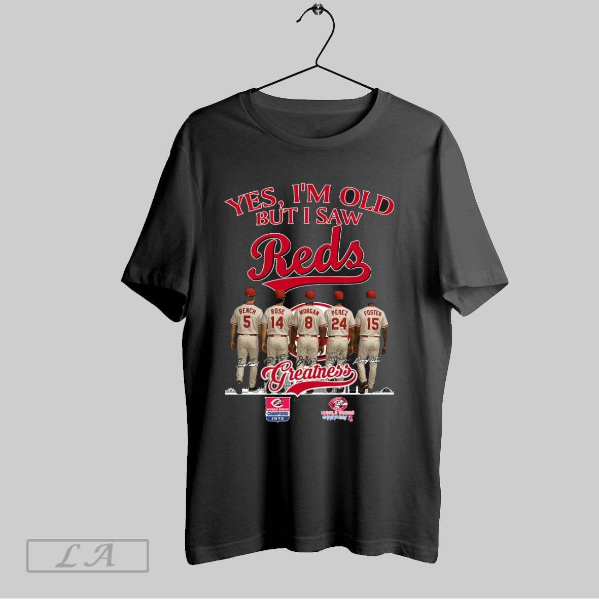 Original Yes Im Old But I Saw Greatness Cincinnati Reds Johnny Bench Pete Rose Joe
