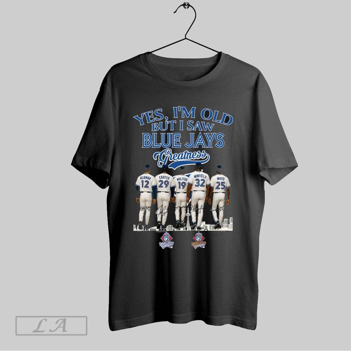 Original Yes Im Old But I Saw Greatness Toronto Blue Jays Roberto Alomar Joe Carter