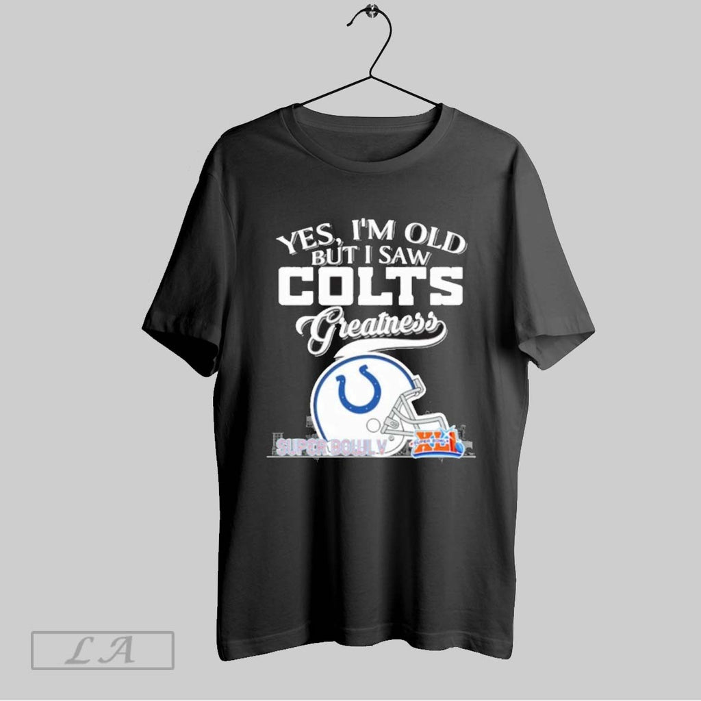 Original Yes Im Old But I Saw Indianapolis Colts Greatness City Logo