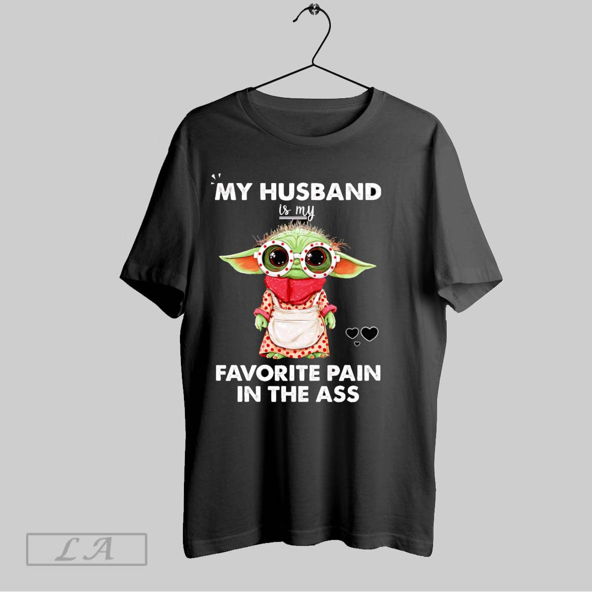 Original Yoda My Husband Is My Favorite Pain In The Ass