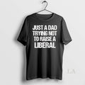 Original Zeek Arkham Just A Dad Trying Not To Raise A Liberal T-Shirts, Hoodie, Sweatshirt | AU01DripNestTees.com