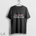 Original Ill Beat Your Ass Ill Eat Your Ass