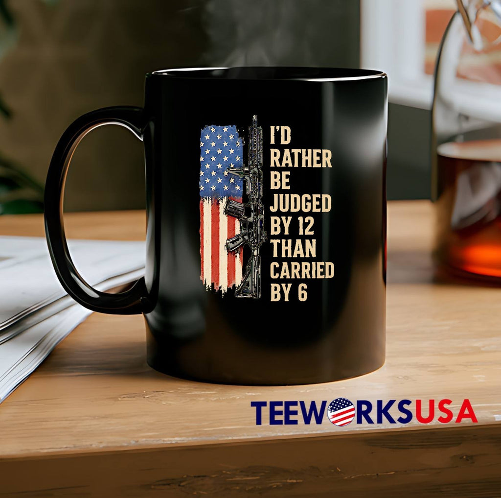 Patriotic Apparel Rifle I’d Rather Be Judged by 12 Than Carried by 6 T-Shirt