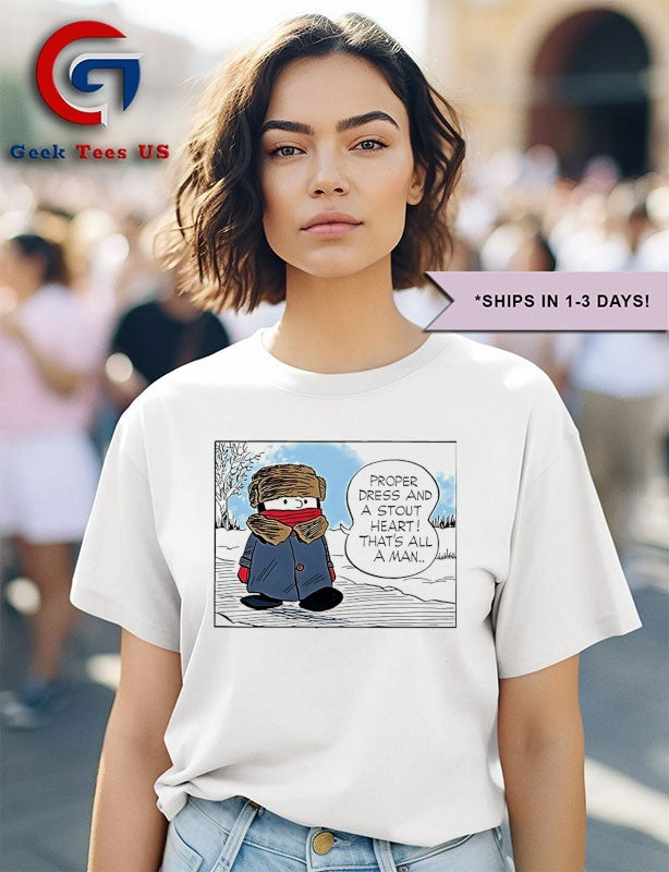 Peanuts proper dress and a stout heart thats all a man shirt