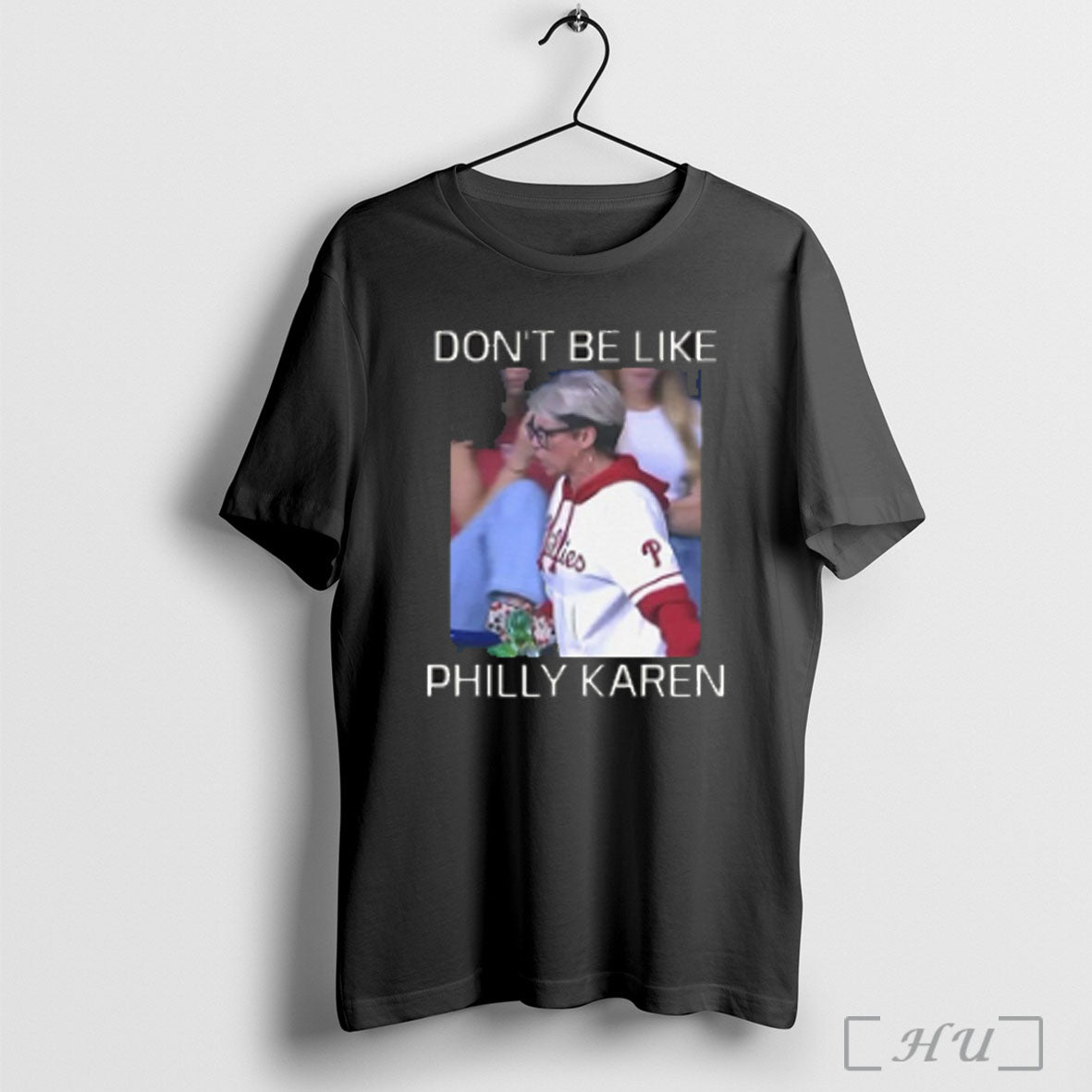 Phillies Dont Be Like Philly Karen