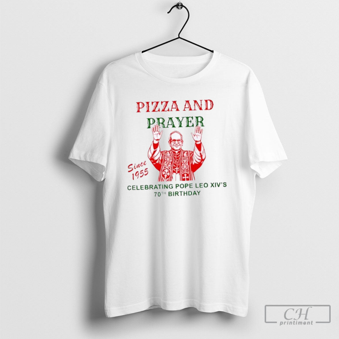 Pizza And Prayer Celebrating Pope Leo Xivs 70th Birthday Since 1955 Shirt Tee