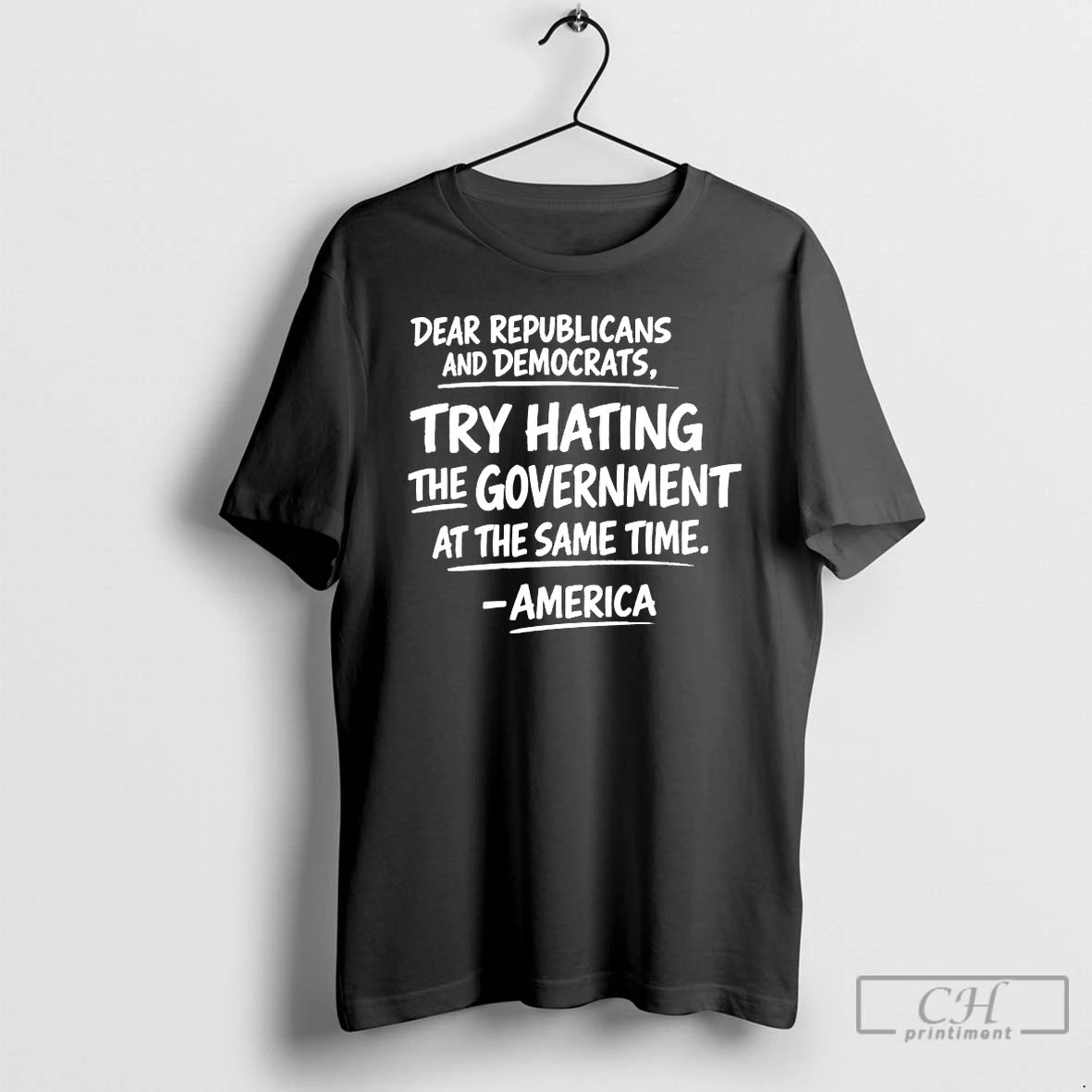 Premium America Dear Republicans And Democrats Try Hating The Government T-Shirts, Hoodie, Sweatshirt | AU01DripNestTees.com