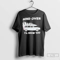 Premium Bend Over Ill Show You T-Shirts, Hoodie, Sweatshirt | AU01DripNestTees.com