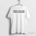 Premium Best Tits On Instagram T-Shirts, Hoodie, Sweatshirt | AU01DripNestTees.com