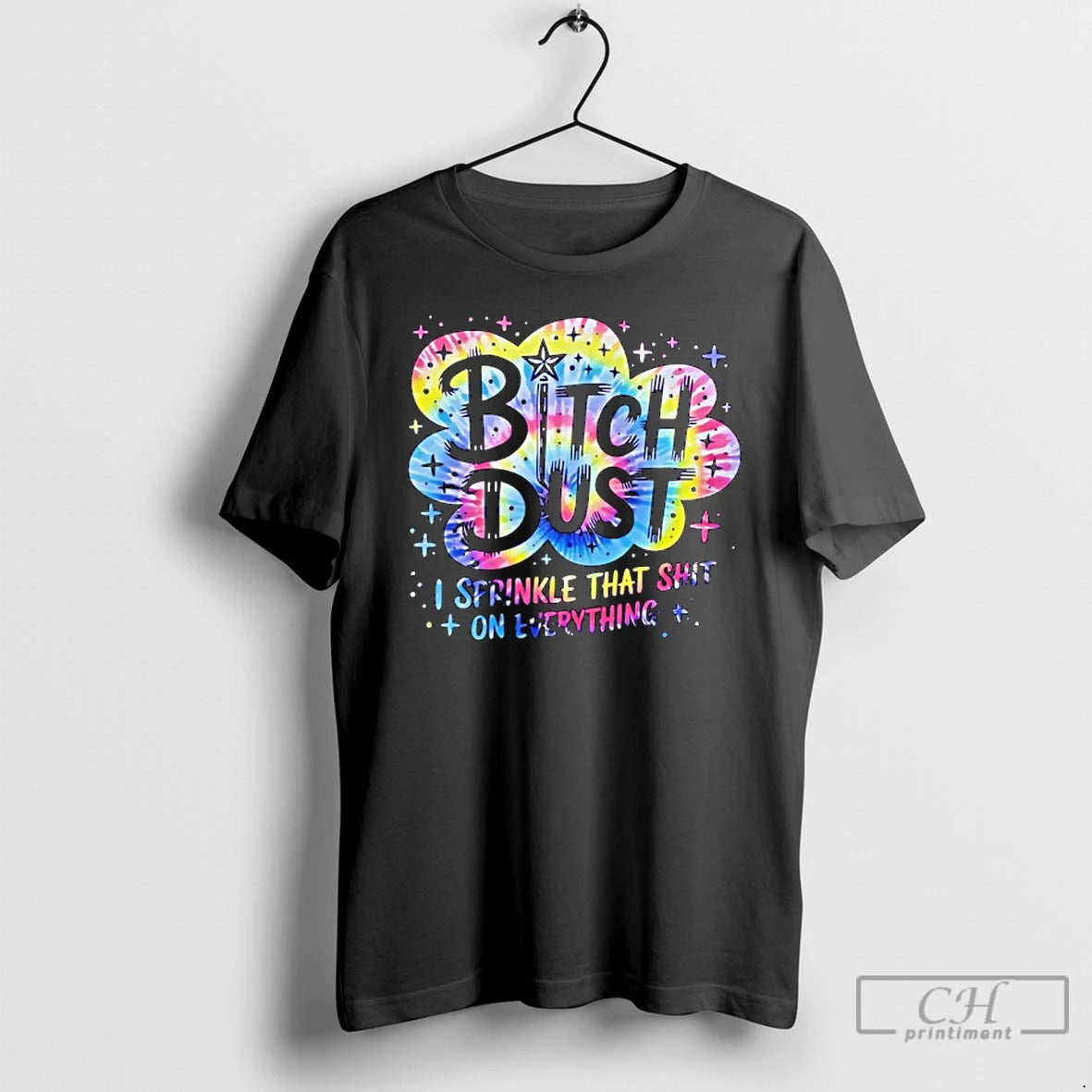 Premium Bitch Dust I Sprinkle That Shit On Everything Quote T-Shirts, Hoodie, Sweatshirt | AU01DripNestTees.com