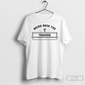 Premium Bring Back The Troughs T-Shirts, Hoodie, Sweatshirt | AU01DripNestTees.com