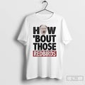 Premium Brock Spack How Bout Those Redbirds T-Shirts, Hoodie, Sweatshirt | AU01DripNestTees.com