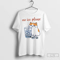 Premium Cat No Ice Please Meme T-Shirts, Hoodie, Sweatshirt | AU01DripNestTees.com