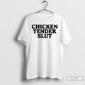 Premium Chicken Tender Slut T-Shirts, Hoodie, Sweatshirt | AU01DripNestTees.com