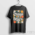 Premium Chinga La Migra 2026 Flower T-Shirts, Hoodie, Sweatshirt | AU01DripNestTees.com