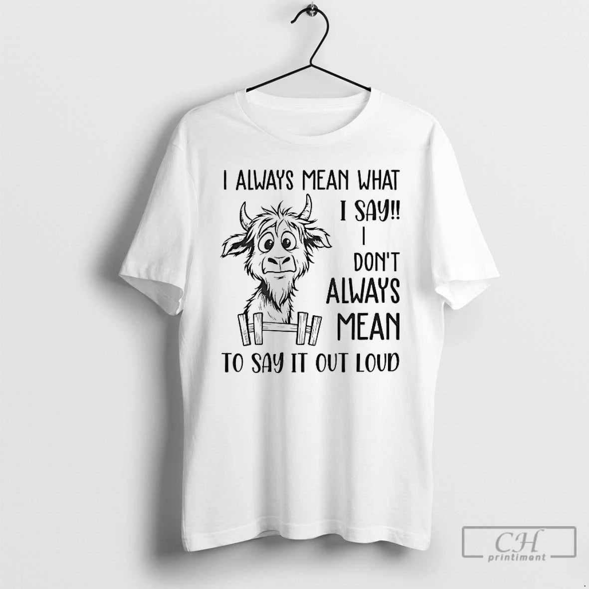 Premium Cow I Always Mean What I Say I Dont Always Mean To Say It T-Shirts, Hoodie, Sweatshirt | AU01DripNestTees.com