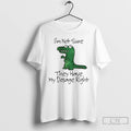 Premium Dinosaur Im Not Sure They Have My Dosage Right T-Shirts, Hoodie, Sweatshirt | AU01DripNestTees.com