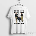 Premium Do You Know Where Your Neighbors Are Police Ice T-Shirts, Hoodie, Sweatshirt | AU01DripNestTees.com