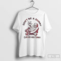 Premium Dont Be A Dummy Cum On Her Tummy Hotdog T-Shirts, Hoodie, Sweatshirt | AU01DripNestTees.com