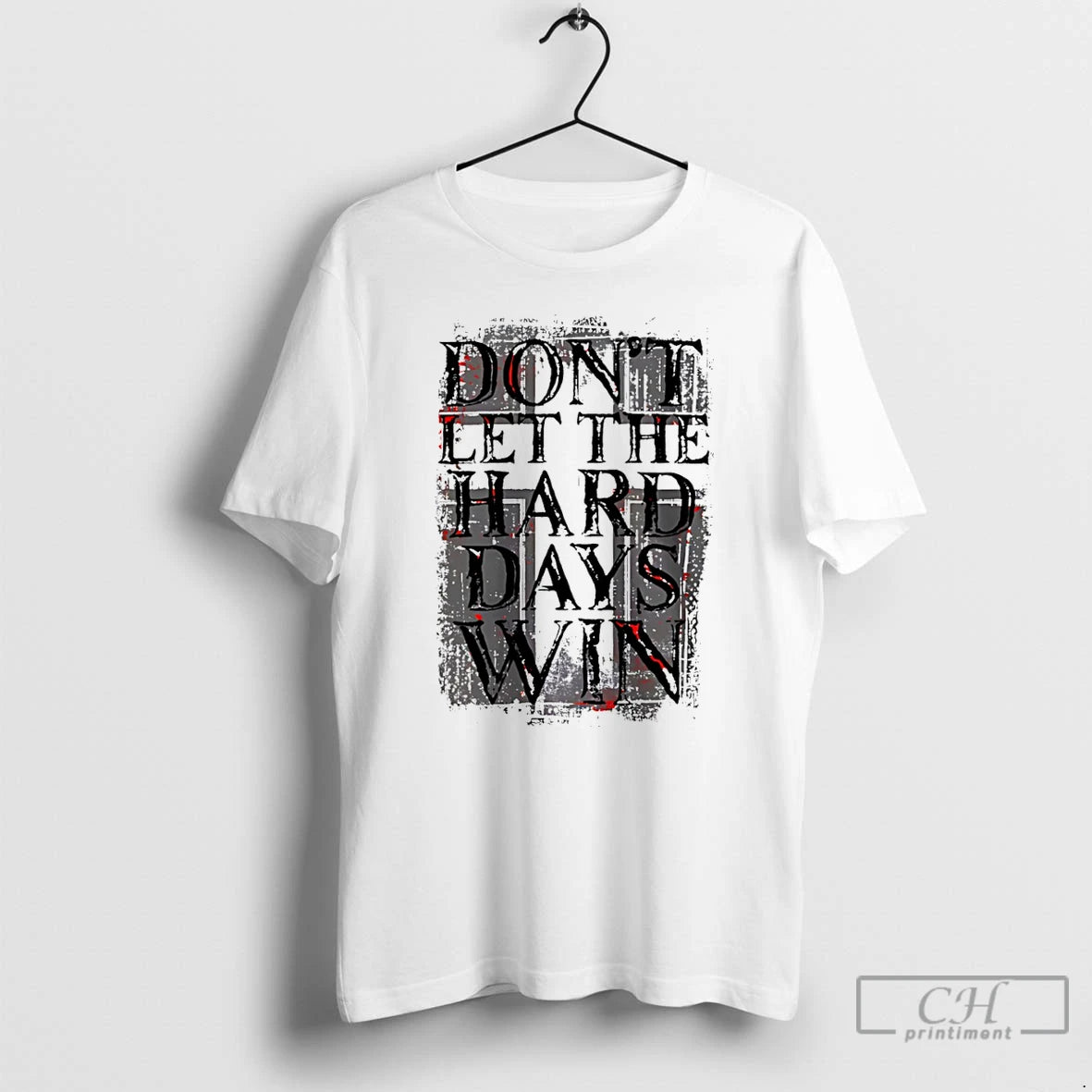 Premium Dont Let The Hard Days Win T-Shirts, Hoodie, Sweatshirt | AU01DripNestTees.com