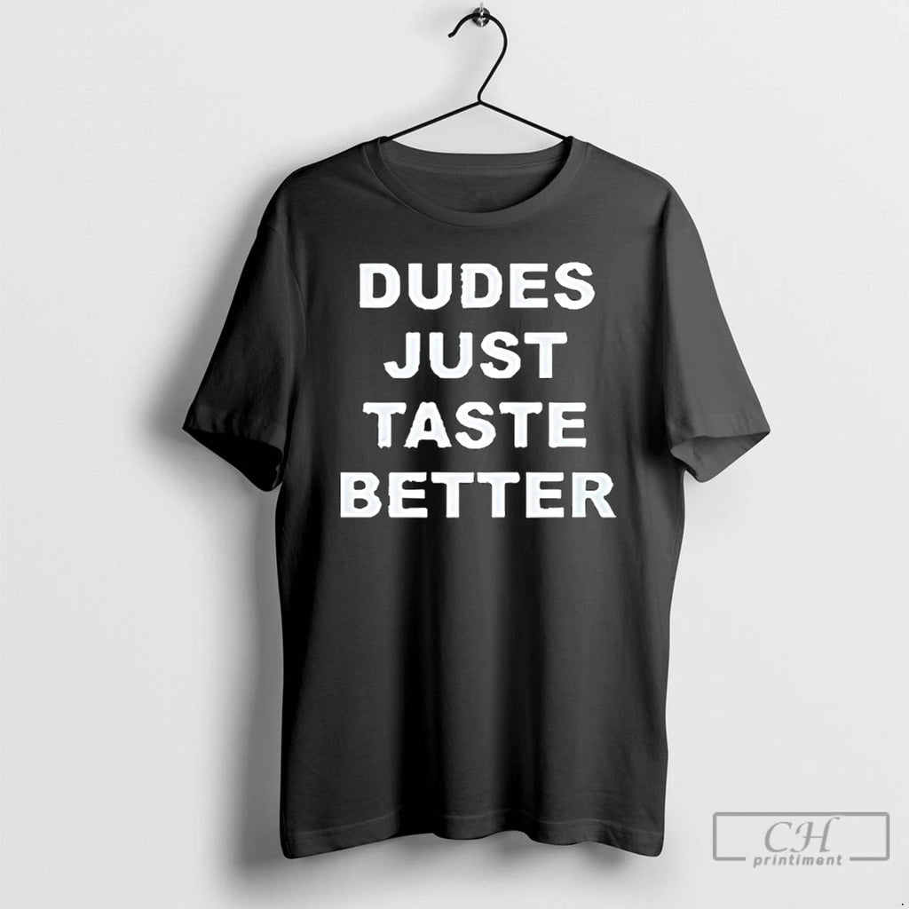 Premium Dudes Just Taste Better T-Shirts, Hoodie, Sweatshirt | AU01DripNestTees.com