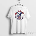 Premium Eagle Usa Hockey Is Do Or Die T-Shirts, Hoodie, Sweatshirt | AU01DripNestTees.com